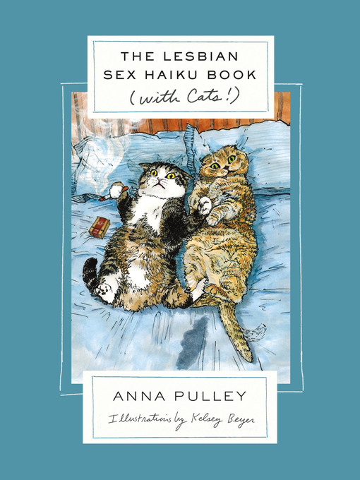 Title details for The Lesbian Sex Haiku Book (with Cats!) by Anna Pulley - Wait list